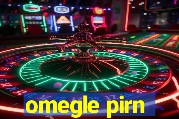 omegle pirn